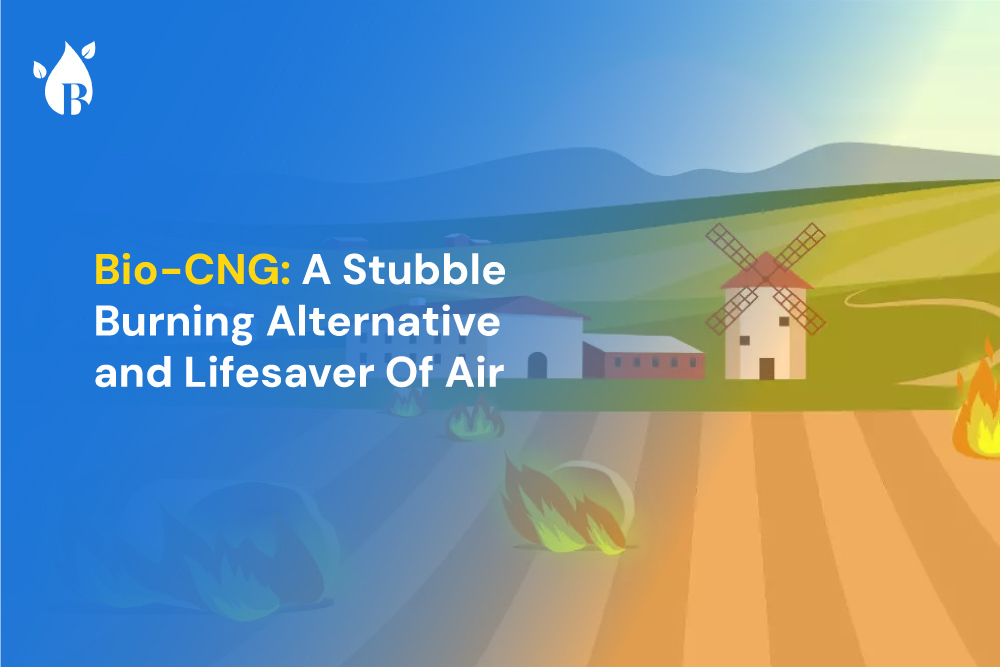 Bio-CNG: A Stubble Burning Alternative and Lifesaver Of Air